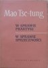 Mao Tse Tung • W sprawie praktyki. W sprawie sprzeczności
